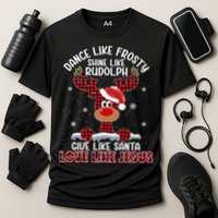 Xmas Dance Like Frosty Shine Like Rudolph Love Like Jesus Cooling Performance Crew T-Shirt