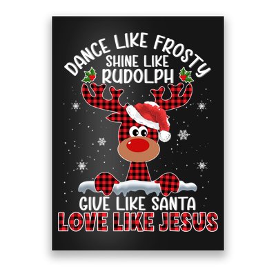 Xmas Dance Like Frosty Shine Like Rudolph Love Like Jesus Poster