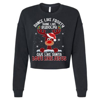 Xmas Dance Like Frosty Shine Like Rudolph Love Like Jesus Cropped Pullover Crew