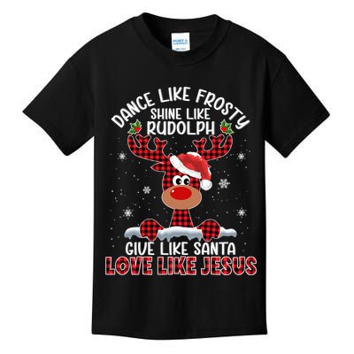 Xmas Dance Like Frosty Shine Like Rudolph Love Like Jesus Kids T-Shirt