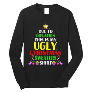 Xmas Due To Inflation This Is My Christmas Ugly Sweaters Long Sleeve Shirt