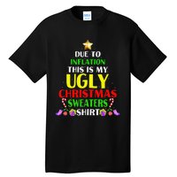 Xmas Due To Inflation This Is My Christmas Ugly Sweaters Tall T-Shirt