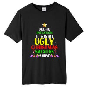 Xmas Due To Inflation This Is My Christmas Ugly Sweaters Tall Fusion ChromaSoft Performance T-Shirt