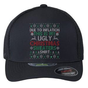 Xmas Due To Inflation This Is My Christmas Ugly Sweaters Flexfit Unipanel Trucker Cap