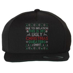 Xmas Due To Inflation This Is My Christmas Ugly Sweaters Wool Snapback Cap