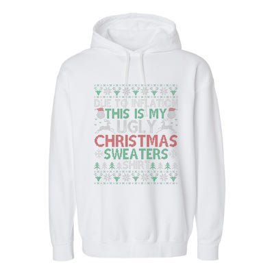 Xmas Due To Inflation This Is My Christmas Ugly Sweaters Garment-Dyed Fleece Hoodie