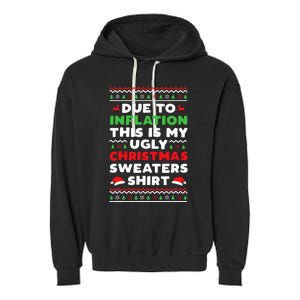 Xmas Due To Inflation This Is My Christmas Ugly Sweaters Garment-Dyed Fleece Hoodie