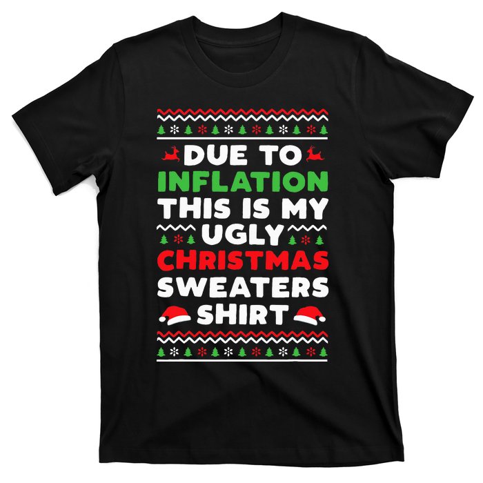 Xmas Due To Inflation This Is My Christmas Ugly Sweaters T-Shirt