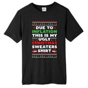 Xmas Due To Inflation This Is My Christmas Ugly Sweaters Tall Fusion ChromaSoft Performance T-Shirt