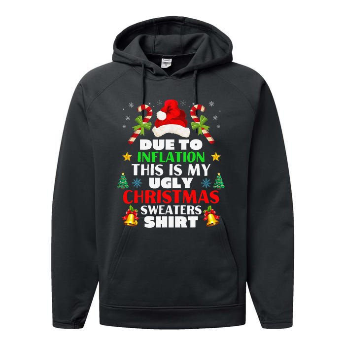 Xmas Due To Inflation This Is My Christmas Ugly Sweaters Performance Fleece Hoodie