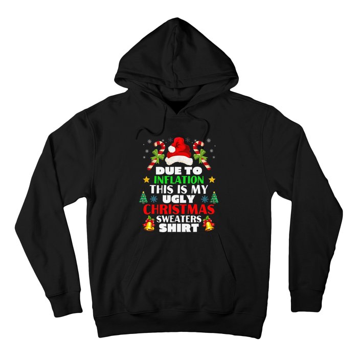 Xmas Due To Inflation This Is My Christmas Ugly Sweaters Hoodie