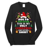 Xmas Due To Inflation This Is My Christmas Ugly Sweaters Long Sleeve Shirt