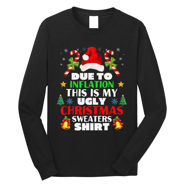 Xmas Due To Inflation This Is My Christmas Ugly Sweaters Long Sleeve Shirt