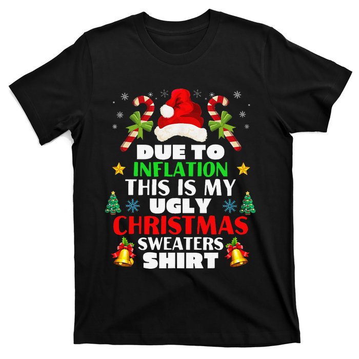 Xmas Due To Inflation This Is My Christmas Ugly Sweaters T-Shirt