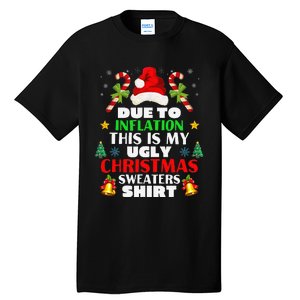 Xmas Due To Inflation This Is My Christmas Ugly Sweaters Tall T-Shirt