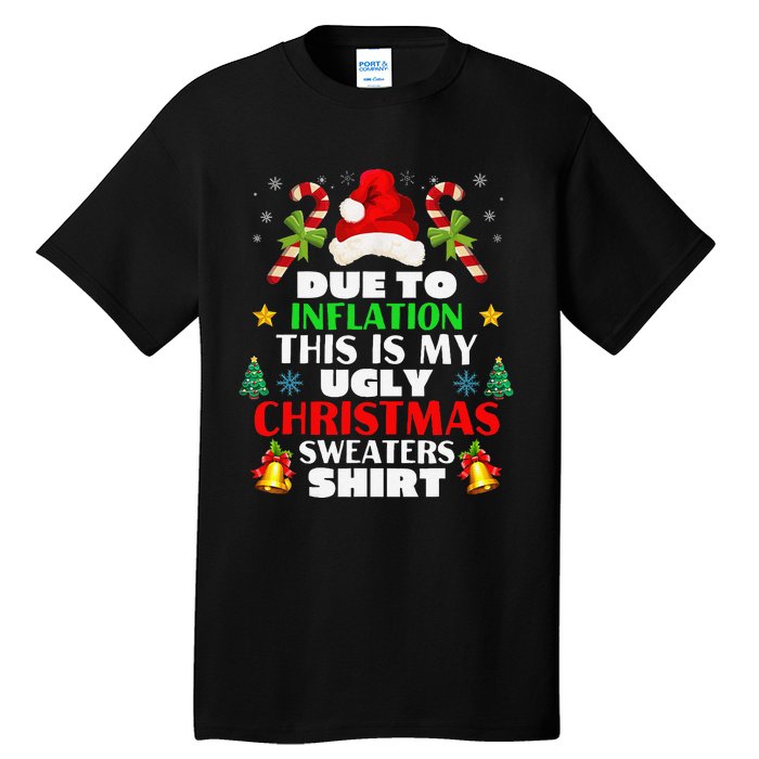 Xmas Due To Inflation This Is My Christmas Ugly Sweaters Tall T-Shirt