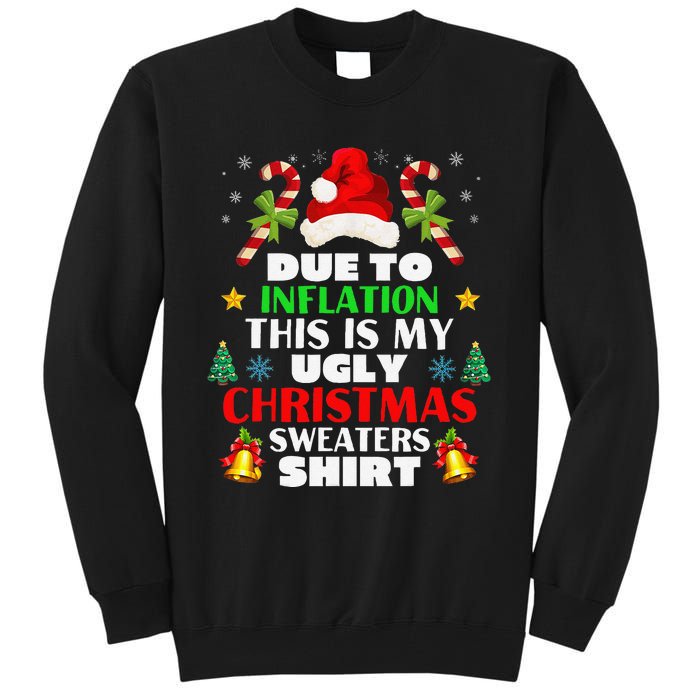 Xmas Due To Inflation This Is My Christmas Ugly Sweaters Tall Sweatshirt