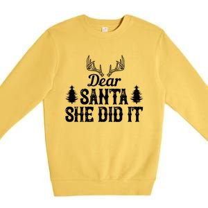 Xmas Funny Dear Santa She Did It Gift Premium Crewneck Sweatshirt