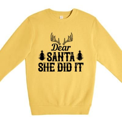 Xmas Funny Dear Santa She Did It Gift Premium Crewneck Sweatshirt