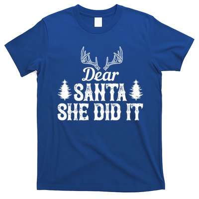 Xmas Funny Dear Santa She Did It Gift T-Shirt