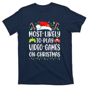 Xmas Funny Gamer Most Likely To Play Video Games On Christmas Gift T-Shirt