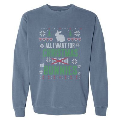 Xmas Gift All I Want For Christmas Are Bunnies Garment-Dyed Sweatshirt