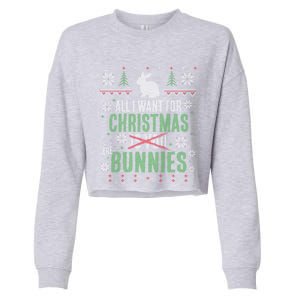 Xmas Gift All I Want For Christmas Are Bunnies Cropped Pullover Crew