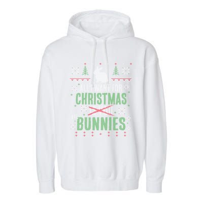 Xmas Gift All I Want For Christmas Are Bunnies Garment-Dyed Fleece Hoodie