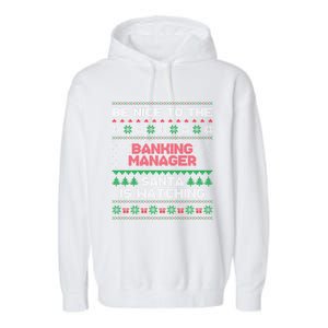 Xmas Gift For Banking Ager Banking Ager Ugly Sweater Great Gift Garment-Dyed Fleece Hoodie