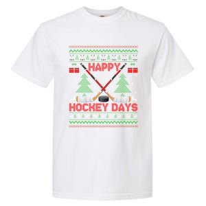 Xmas Happy Hockeydays Ugly Ice Hockey Christmas Gift Garment-Dyed Heavyweight T-Shirt