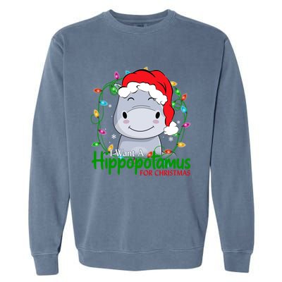 Xmas Hippo I Want A Hippopotamus For Christmas Pjs Gift Garment-Dyed Sweatshirt