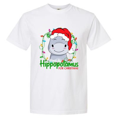 Xmas Hippo I Want A Hippopotamus For Christmas Pjs Gift Garment-Dyed Heavyweight T-Shirt