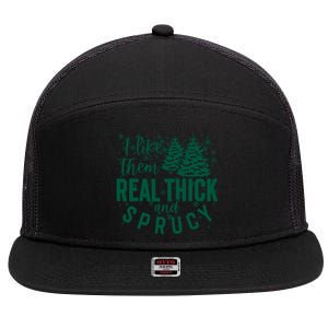 Xmas I Like Them Real Thick And Sprucy Funny Christmas Tree Gift 7 Panel Mesh Trucker Snapback Hat