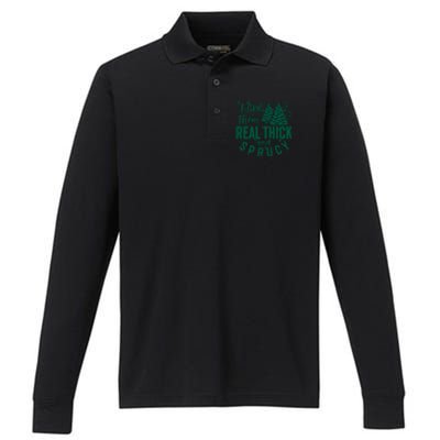 Xmas I Like Them Real Thick And Sprucy Funny Christmas Tree Gift Performance Long Sleeve Polo