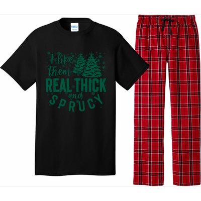 Xmas I Like Them Real Thick And Sprucy Funny Christmas Tree Gift Pajama Set