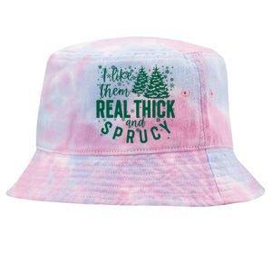 Xmas I Like Them Real Thick And Sprucy Funny Christmas Tree Gift Tie-Dyed Bucket Hat