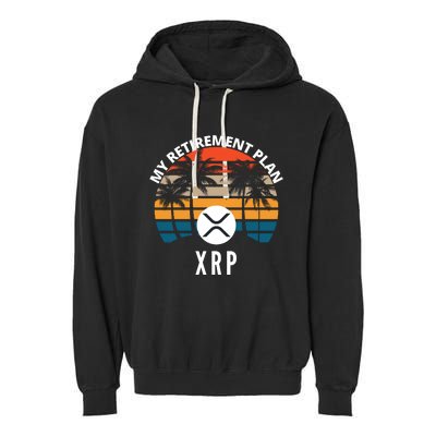 XRP Is My Retirement Plan XRP Ripple Logo XRP Cryptocurrency Garment-Dyed Fleece Hoodie