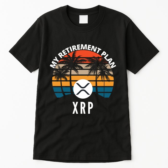 XRP Is My Retirement Plan XRP Ripple Logo XRP Cryptocurrency Tall T-Shirt