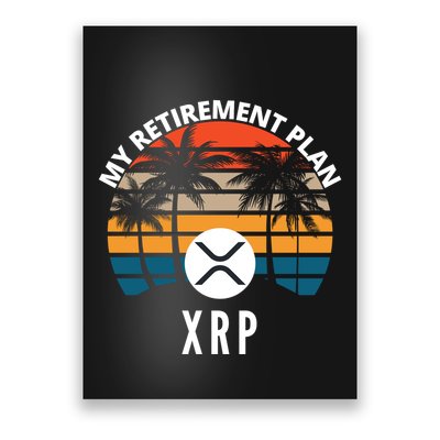 XRP Is My Retirement Plan XRP Ripple Logo XRP Cryptocurrency Poster