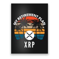 XRP Is My Retirement Plan XRP Ripple Logo XRP Cryptocurrency Poster
