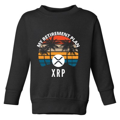 XRP Is My Retirement Plan XRP Ripple Logo XRP Cryptocurrency Toddler Sweatshirt