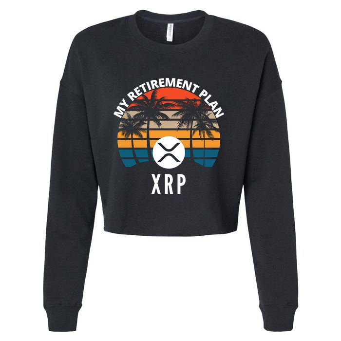 XRP Is My Retirement Plan XRP Ripple Logo XRP Cryptocurrency Cropped Pullover Crew