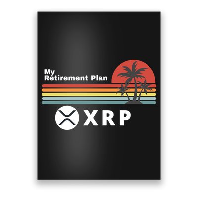 XRP Is My Retirement Plan, XRP Ripple Logo, Cryptocurrency Poster
