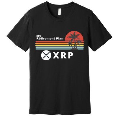 XRP Is My Retirement Plan, XRP Ripple Logo, Cryptocurrency Premium T-Shirt