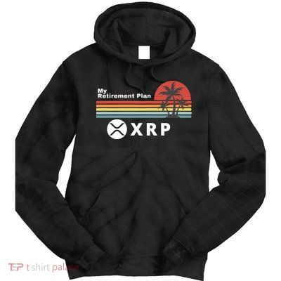 XRP Is My Retirement Plan, XRP Ripple Logo, Cryptocurrency Tie Dye Hoodie