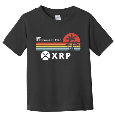 XRP Is My Retirement Plan, XRP Ripple Logo, Cryptocurrency Toddler T-Shirt