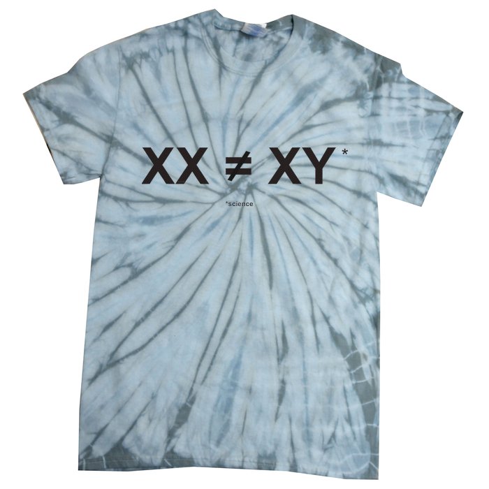 XX Is Not The Same As XY Science (Genetics Chromasome) (C) Tie-Dye T-Shirt