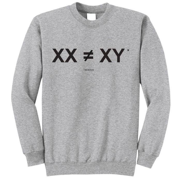 XX Is Not The Same As XY Science (Genetics Chromasome) (C) Tall Sweatshirt