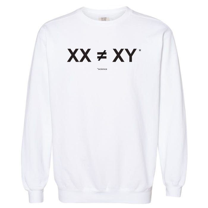 XX Is Not The Same As XY Science (Genetics Chromasome) (C) Garment-Dyed Sweatshirt