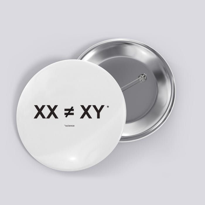 XX Is Not The Same As XY Science (Genetics Chromasome) (C) Button